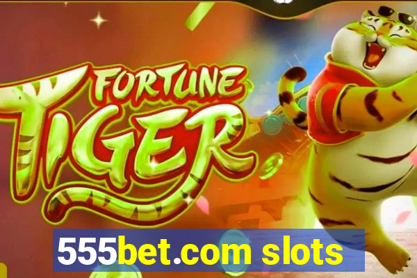 555bet.com slots